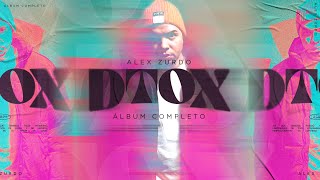 Alex Zurdo  DTOX Álbum Completo [upl. by Alyakcim]