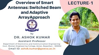 Lecture 1  Overview of Smart Antennas  Switched Beam and Adaptive Array Approach  Dr Ashok Kumar [upl. by Clara]