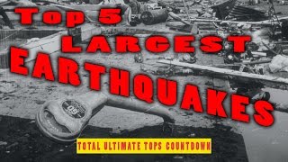 Top 5 Largest Earthquakes Ever [upl. by Lertnahs]