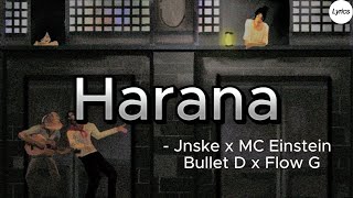 Harana  Jnske ft MC Einstein Bullet D Flow G  Lyrics [upl. by Burdelle269]