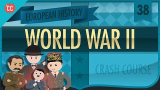 World War II Crash Course European History 38 [upl. by Chadburn240]