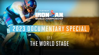 Ep 1 The World Stage  2023 VinFast IRONMAN World Championship Documentary Special [upl. by Arualana434]