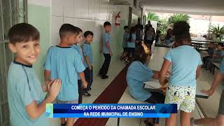 COMECA O PERIODO DA CHAMADA ESCOLAR NA REDE MUNICIPAL DE ENSINO [upl. by Dlareme737]