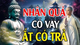 Nghe Lời Phật Dạy Nhân Quả Luân Hồi CÓ VAY ẮT CÓ TRẢ Làm Được Điều Này Thì Hưởng Phúc Cả Đời [upl. by Attoynek363]