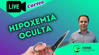 O Que é Hipoxemia Oculta oximetria 287  CORTES [upl. by Regnig]