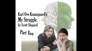 Karl Ove Knausgaards MY STRUGGLE by Scott Shepard Part Two [upl. by Anivad]