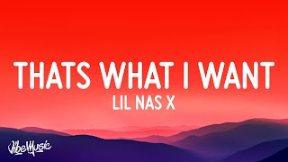 Lil Nas X  THATS WHAT I WANT Lyrics [upl. by Sucramaj962]