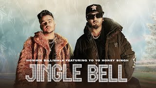 Jingle Bell  Hommie Dilliwala Ft Yo Yo Honey Singh Official Video [upl. by O'Gowan298]