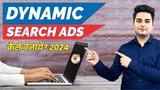 Google Ads Dynamic Search Ads Tutorial 2024  How to Run Dynamic Search Ads on Google 2024 [upl. by Alan794]