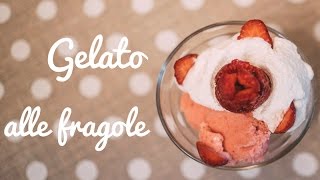 🍓Gelato alla fragola fatto in casa  Ricetta facile e veloce 🍓 [upl. by Abrahams]