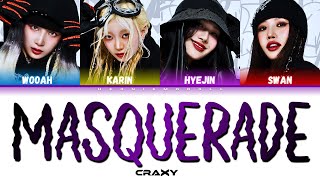 CRAXY 크랙시  MASQUERADE Color Coded Lyrics English [upl. by Nnylassej]