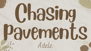 Chasing Pavements  Adele Lyrics [upl. by Oakley]