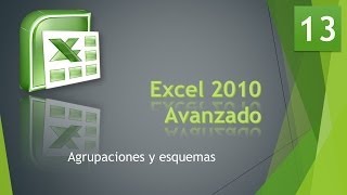 Excel Avanzado 2010 Bases de datos 13 Agrupaciones y esquemas [upl. by Rather]