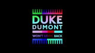 Duke Dumont  Wont Look Back [upl. by Ielirol]