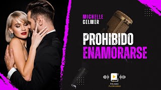 AUDIOLIBRO en español completo PROHIBIDO ENAMORARSE novela romántica [upl. by Tnomed]