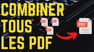 Comment COMBINER Plusieurs PDF en un SEUL [upl. by Aserehs983]