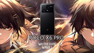 poco x6 pro wuthering waves ✅ [upl. by Aneehta387]