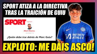 🤬¡¡EXPLOTO DEL ASCO🤬SPORT ATACA a la DIRECTIVA tras la TRAICIÓN DE MARC GUIU AL BARÇA BASTA YA🔥 [upl. by Novello93]