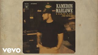 Kameron Marlowe  I Can Lie The Truth Is Official Audio [upl. by Sina]