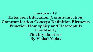 Lecture 19Extension EducationCommunicationConcept DefinitionElementsTypesHomophily Barriers [upl. by Rube]