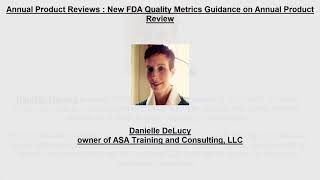 Annual Product Reviews New FDA Quality Metrics Guidance on Annual Product Review [upl. by Aicemed45]