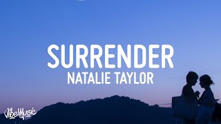 Natalie Taylor  Surrender Lyrics [upl. by Knut385]