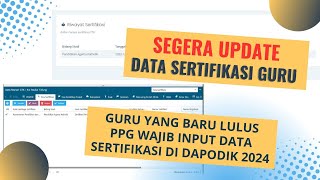 Cara Update Data Sertifikasi Guru Yang Baru Lulus PPG di Aplikasi Dapodik 2024 [upl. by Nicko]