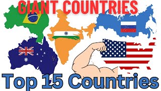 Giant Nations on the Map A Look at the Worlds Largest Countries  Top 15 [upl. by Naired]