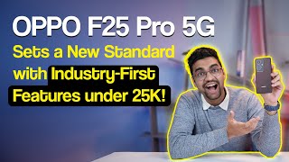 OPPO F25 Pro 5G Sets a New Standard with IndustryFirst Features under 25K [upl. by Einot341]