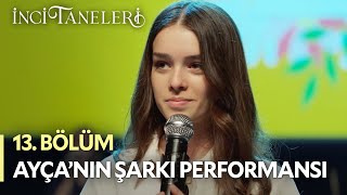 Ayçanın Şarkı Performansı  İnci Taneleri 13 Bölüm [upl. by Hazen]