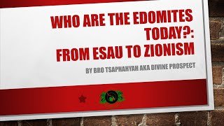 quotWho are the Edomites today From Esau to Zionismquot lecture by Divine Prospect [upl. by Roarke]