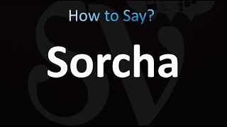 How to Pronounce Sorcha correctly [upl. by Drofla]