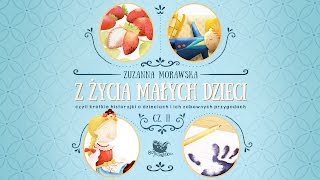 Z ŻYCIA MAŁYCH DZIECI CZ 2 – Bajkowisko  bajki dla dzieci – słuchowisko audiobook [upl. by Dita]