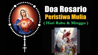 DOA ROSARIO Peristiwa Mulia  Hari Rabu amp Minggu   Doa Katolik [upl. by Wade]