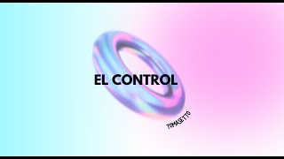 EL CONTROL  Tomasetto Video Lyrics [upl. by Osanna]