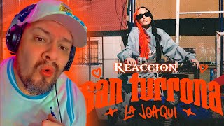 LA JOAQUI SAN TURRONA VIDEO REACCION [upl. by Zere]