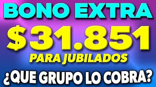 BONO EXTRA de 31851 para JUBILADOS ¿A qué grupo le corresponde ✅ [upl. by Llenrahc]