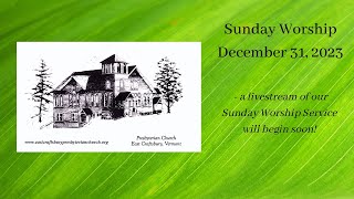 East Craftsbury Presbyterian Church  Sunday December 31 2023 [upl. by Cristy]