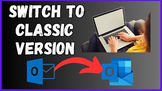 How to Switch Back to Outlook Classic from New Outlook  Easy Guide [upl. by Niuq]