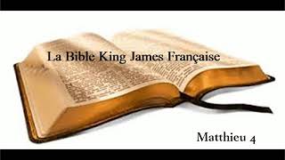 Évangile de Matthieu Chapitre 4  Bible King James Audio Français Nouveau Testament [upl. by Orteip]