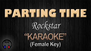 PARTING TIME  Rockstar KARAOKE Female Key [upl. by Pitt]