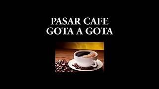 Como pasar café  Gota a gota [upl. by Oel]