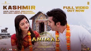 ANIMAL Kashmir Full Video Ranbir KapoorRashmika M  Sandeep V  Shreya GManan B  Bhushan K [upl. by Stefanie781]