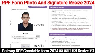 Railway RPF Constable form 2024 का फोटो कैसे Resize करें  RPF Form photo and signature Resize 2024 [upl. by Cordy289]