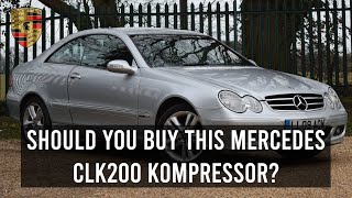 SHOULD YOU BUY THIS MERCEDES CLK200 KOMPRESSOR [upl. by Bernardo]