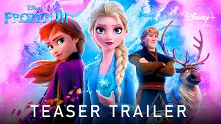 Frozen 3 2025  Teaser Trailer Disney Animation  Idina Menzel Kristen Bell  frozen 3 trailer [upl. by Eenoj765]