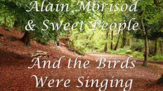 And The Birds Were Singing  Alain Morisod amp Sweet People [upl. by Griz690]