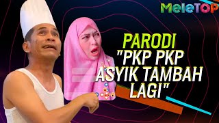 Parodi quotPKP PKP asyik tambah lagiquot  MeleTOP  Bell Ngasri Catriona Ross [upl. by Samled865]