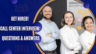 Get Hired  Call Center Interview Questions amp Answers [upl. by Drofyar691]