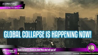 Global Collapse is Happening Now What what will you do [upl. by Musette109]